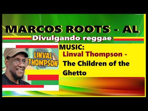 DIVULGANDO: Linval Thompson - The Children of the Ghetto / MARCOS ROOTS - AL