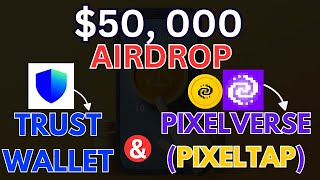 Join $50, 000 airdrop from Trust Wallet & Pixelverse Giveaway | Crypto Airdrop