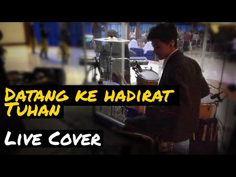 Datang Ke Hadirat Tuhan (LIVE) | Richard Khong Drum Cover