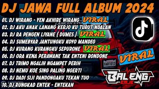 Download lagu DJ JAWA FULL ALBUM VIRAL TIKTOK 2024 ||DJ WIRANG - YEN AKHIRE WIRANG || DJ ANAK LANANG || FULL BASS mp3