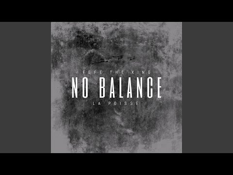 No Balance (feat. Fefe The King)