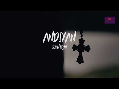 ANDIYAN  - JOHN ROA LYRICS