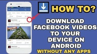 How to Download Facebook Videos On Android Without Any App