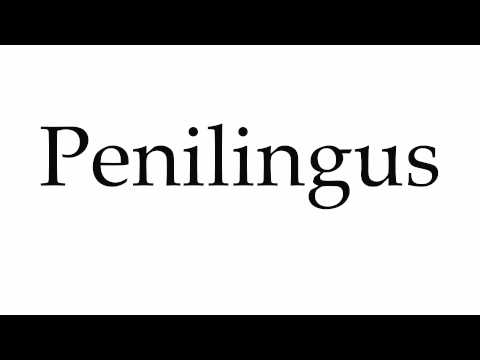 How to Pronounce Penilingus