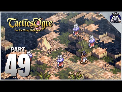Tactics Ogre: Let Us Cling Together - Part 49 | Tzorious Field