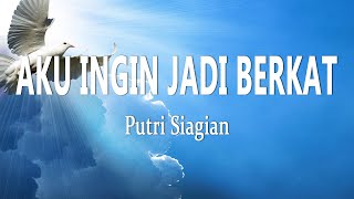 Download lagu Putri Siagian - Aku Ingin Menjadi Berkat (Lirik Lagu) mp3 Download lagu Putri Siagian - Aku Ingin Menjadi Berkat (Lirik Lagu) mp3