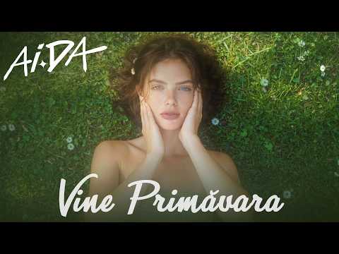 AIDA - Vine Primavara (Oficial Visualizer)
