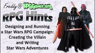 RPG Hints: Star Wars RPG Campaign: Creating your Villain & Writing Adventures