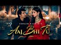Aaj Bhi Tu (Official Video)|Junaid Bashir | Tehzeeb Haafi |Syed Ali Sharukh |Latest Hindi Songs 2024