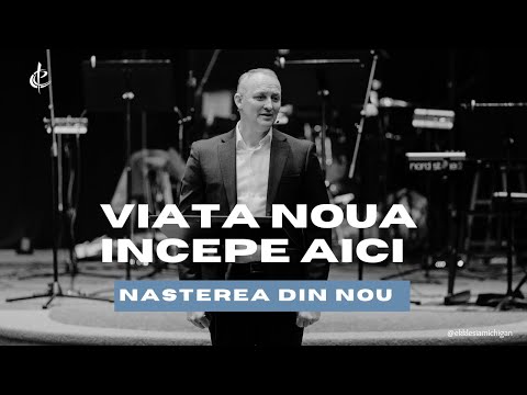 Viata Noua Incepe Aici - Dan Suciu │Ekklesia Michigan