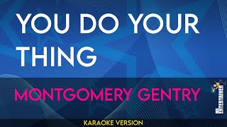 You Do Your Thing - Montgomery Gentry (KARAOKE)