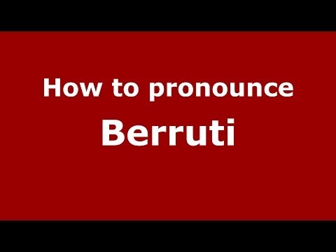 How to pronounce Berruti (Italian/Italy) - PronounceNames.com
