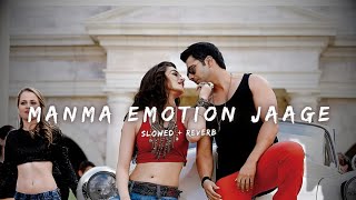 Download lagu Manma Emotion Jaage | Slowed Reverb | Lofi mp3