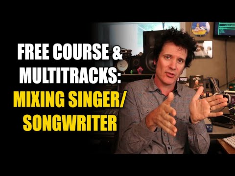 Mixing Singer/Songwriter - Hybrid MIXING with Warren Huart
