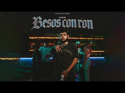 HAQUIN - Besos Con Ron (Video Oficial)(2024)