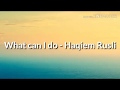 What Can I Do For You Haqiem Rusli LIRIK