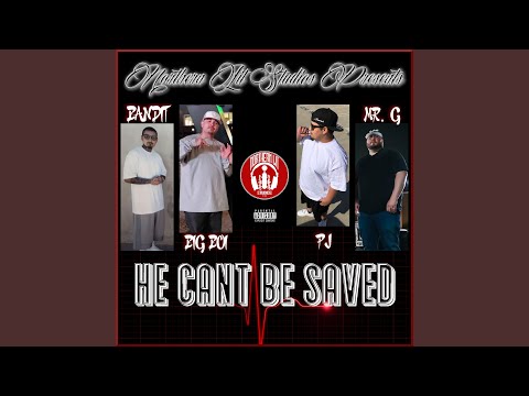He Cant Be Saved (feat. Bandit Loco, Big Boii & Visaliano PJ)