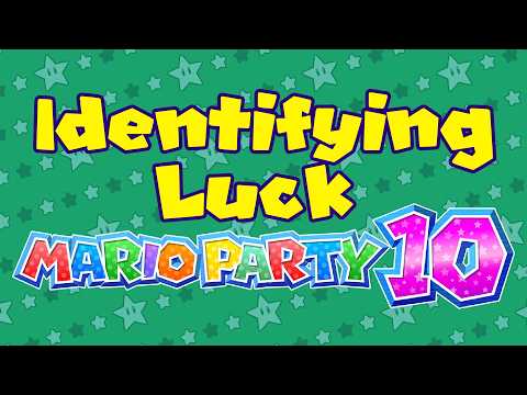Identifying Luck: Mario Party 10