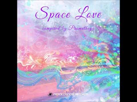 V.A. - Space Love compiled by Prometheya {Album}