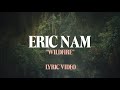 Eric Nam - Wildfire (Official Lyric Video)