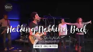 Holding Nothing Back - Freedom Reigns - Chris Quilala Bethel