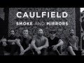 Caulfield - Smoke & Mirrors 