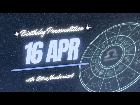 16 April Zodiac Horoscope: Birthday Personality & Traits Revealed