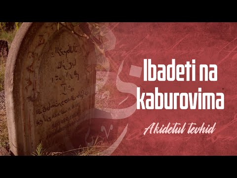Ibadeti na kaburovima - dr. Zijad Ljakić