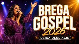 BREGA GOSPEL 2026 - DEIXA DEUS AGIR DJ NEM DE ICOARACI