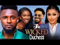 THE WICKED DUCHESS MAURICE SAM SONIA UCHE CHIOMA NWAOHA 2024latest Nigerian Nollywood Movie