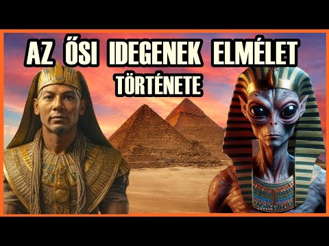 AZ ŐSI IDEGENEK ELMÉLET TÖRTÉNETE - A PALEOASZTRONAUTIKA REJTELMEI