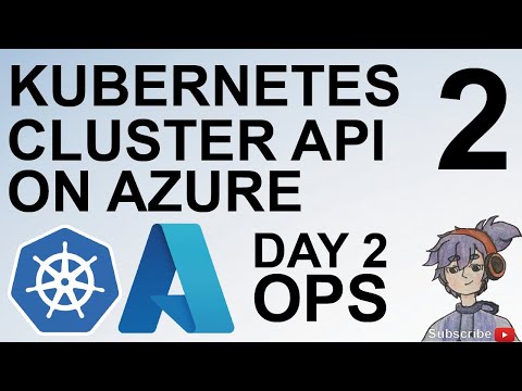 Kubernetes Cluster API on Azure - Day 2 Operations