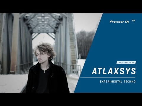 ATLAXSYS [ experimental techno ] @ Pioneer DJ TV | Moscow