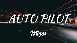 MIGOS - AUTO PILOT (Lyrics)