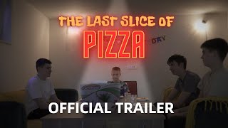 The last slice of pizza | OFFICIAL TRAILER (2024)