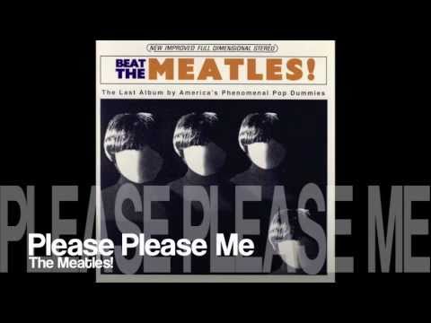 The Meatles: Please Please Me