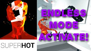 ENDLESS MODE ACTIVATE!!! || SuperHot (Endless Mode)