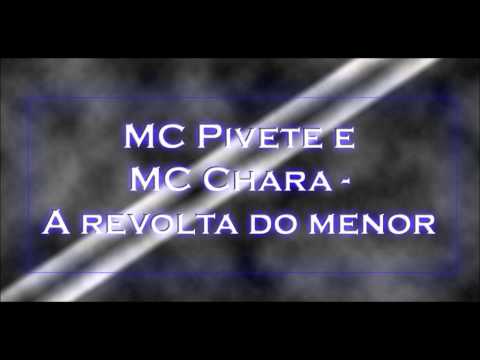 MC Pivete e MC Chara - A revolta do menor