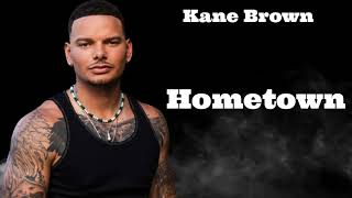 Kane Brown - Hometown (LYRICS)