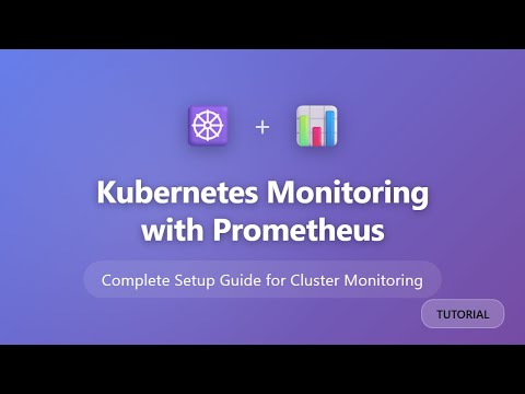 Kubernetes Monitoring with Prometheus - Complete Setup Guide for Beginners