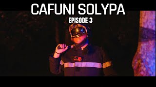 CAFUNI SOLYPA Episode 3