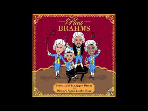 Steve Aoki & Angger Dimas Vs. Dimitri Vegas & Like Mike - Phat Brahms (Original Mix)