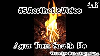 #5  Aesthetic Video I Agar Tum Saath Ho  4K