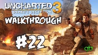 Uncharted 3: Drake's Deception Walkthrough Part 22 (Chapter 22 | The Dreamers of the Day)