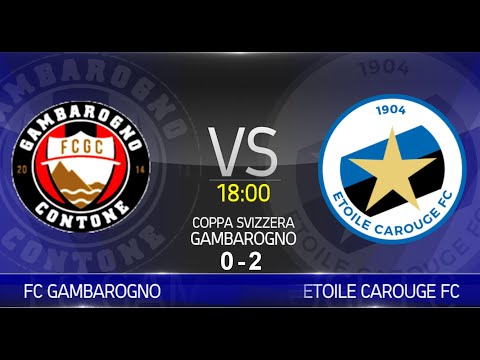 FC Gambarogno-Contone VS Etoile Carouge FC (Coppa Svizzera - 1/32 finale 21/22)