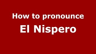 How to pronounce El Nispero