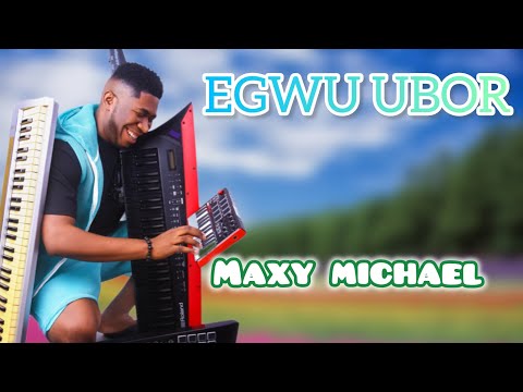 Egwu Ubor by Maxy Michael (Live Performance)