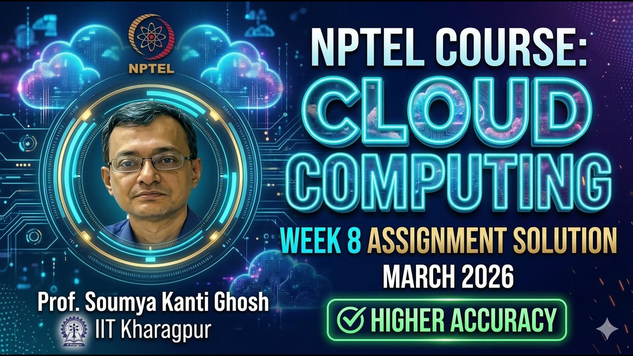 Cloud Computing NPTEL Course Week 8 Assignment Solution March 2026 | Higher Accuracy