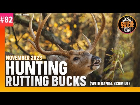 82: TACTICS FOR HUNTING RUTTING BUCKS with Daniel Schmidt