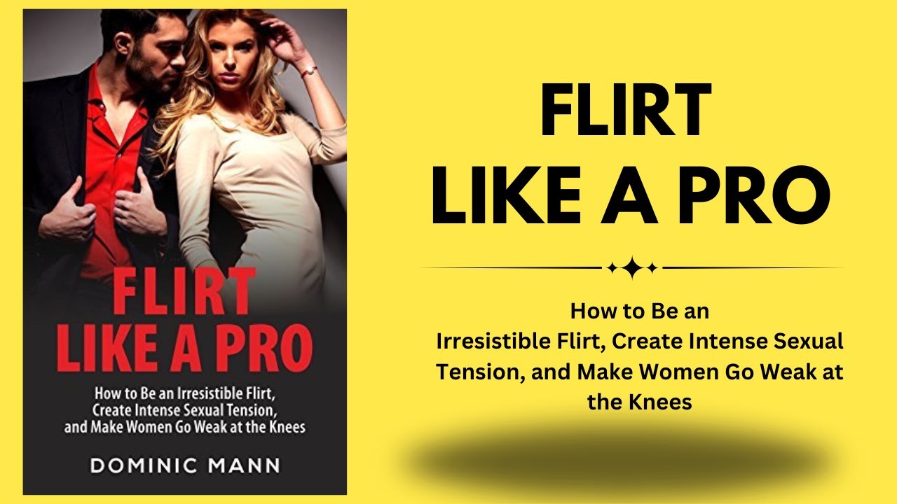 I Mastered The Art Of Flirting - Here Are The Secrets